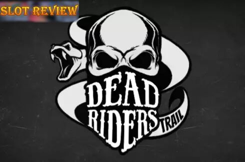 Dead Riders Trail Slot Review